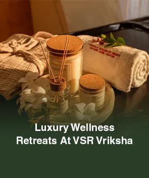 Luxury Wellness Retreats At VSR Vriksha