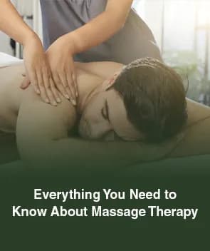 Everything You Need to Know About Massage Therapy